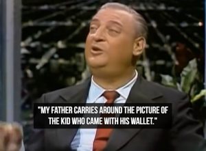 17 Hilarious Rodney Dangerfield Quotes And Jokes - Barnorama